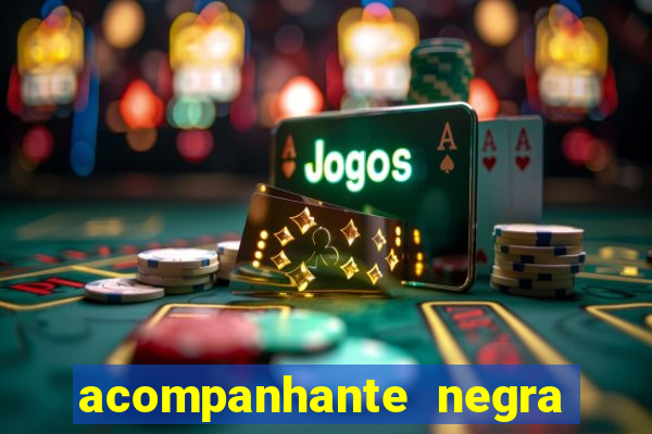 acompanhante negra sao paulo